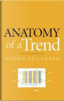 Anatomy of a Trend by Henrik Vejlgaard
