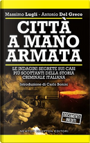 Città a mano armata by Antonio Del Greco, Massimo Lugli