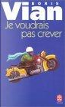 Je voudrais pas crever by Boris Vian