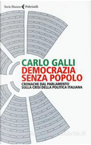Democrazia senza popolo by Carlo Galli