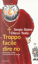 Troppo facile dire no by Chicco Testa, Sergio Staino