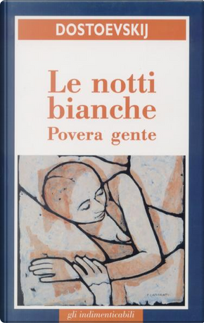Le notti bianche - Povera gente by Fëdor Mihajlovič Dostoevskij