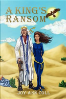 A King's Ransom by Joy Ann Coll