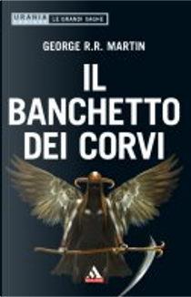 Il banchetto dei corvi by George R.R. Martin