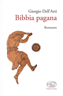 Bibbia pagana by Giorgio Dell'Arti