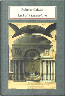 La Folie Baudelaire by Roberto Calasso