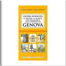 Guida insolita ai misteri, ai segreti, alle leggende e alle curiosità di Genova by Elena Donato, Stefano Roffo