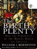 The Birth of Plenty by William Bernstein