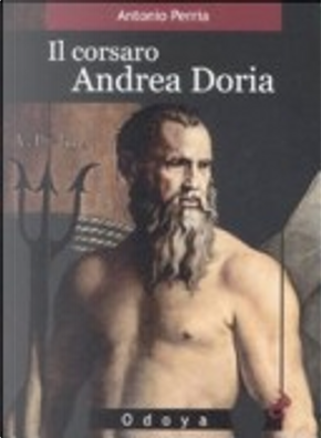 Il corsaro Andrea Doria by Antonio Perria