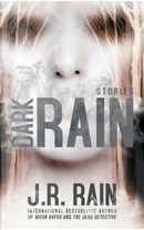 Dark Rain by J. R. Rain