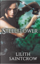 Steelflower by Lilith Saintcrow