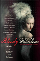 Bloody Fabulous by Genevieve Valentine, Holly Black, Kelly Link, Maria V. Snyder, Rachel Swirsky, Sandra McDonald