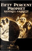 Fifty Percent Prophet by Randall Garrett
