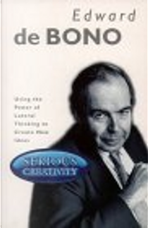 Serious Creativity by Edward De Bono