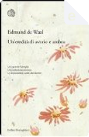 Un'eredità di avorio e ambra by Edmund De Waal