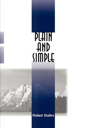 Plain and Simple by Robert Bailey