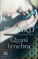 Quasi tenebra by J. R. Ward