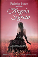 Il mio angelo segreto by Federica Bosco