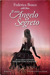Il mio angelo segreto by Federica Bosco