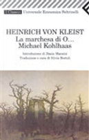 La marchesa di O... - Michael Kohlhaas by Heinrich von Kleist