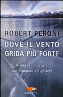 Dove il vento grida più forte by Francesco Casolo, Robert Peroni