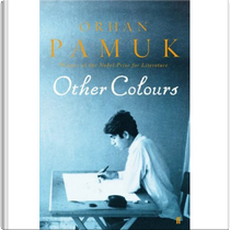 Other Colours by Orhan Pamuk