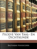 Proeve Van Taal- En Dichtkunde by Balthasar Huydecoper