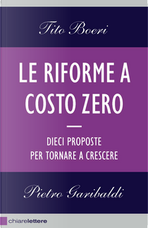 Le riforme a costo zero by Pietro Garibaldi, Tito Boeri