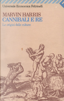 Cannibali e Re by Marvin Harris