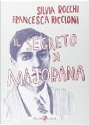 Il segreto di Majorana by Francesca Riccioni, Silvia Rocchi
