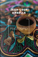 Psicotropici by Jean-Loup Amselle