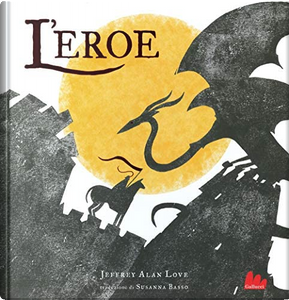 L'eroe by Jeffrey Alan Love