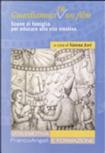 Guardiamoci in un film. Scene di famiglia per educare alla vita emotiva