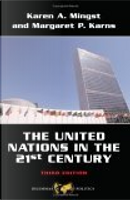United Nations in the Twenty-First Century by Karen A. Mingst, Margaret P. Karns