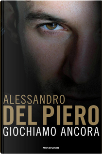 Giochiamo ancora by Alessandro Del Piero, Maurizio Crosetti