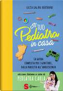 Il tuo pediatra in casa by Lucia Galán Bertrand