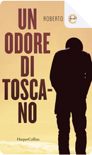 Un odore di Toscano by Roberto Perrone