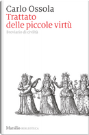 Trattato delle piccole virtù by Carlo Ossola