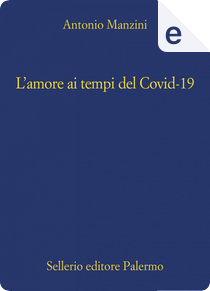 L'amore ai tempi del Covid-19 by Antonio Manzini