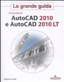 AutoCad 2010 e AutoCad 2010 LT. La grande guida by Edoardo Pruneri