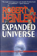 Robert Heinlein's Expanded Universe by Robert A. Heinlein