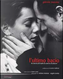 L'ultimo bacio by Gabriele Muccino, Mario Sesti