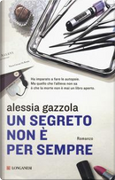 Un segreto non è per sempre by Alessia Gazzola