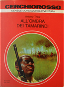 All'ombra dei tamarindi by Antony Trew