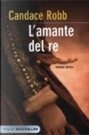 L'amante del re by Candace Robb