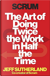 Scrum by Jeff Sutherland
