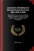 Journal of a Residence in Norway During the Years 1834, 1835, & 1836 by Samuel Laing