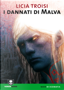 I dannati di Malva by Licia Troisi