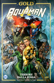 Aquaman - Terrore dalla fossa by Geoff Johns, Ivan Reis, Joe Prado Aquaman - Terrore dalla fossa by Geoff Johns, Ivan Reis, Joe Prado