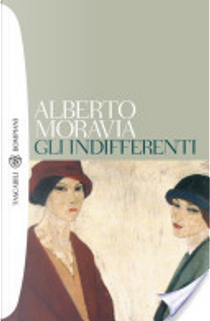 Gli Indifferenti by Alberto Moravia